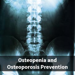 Osteopenia and osteoporosis prevention